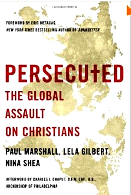 Persecuted: The Global Assault on Christians